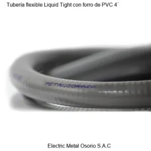 Tubería flexible Liquid Tight con forro de PVC 4¨