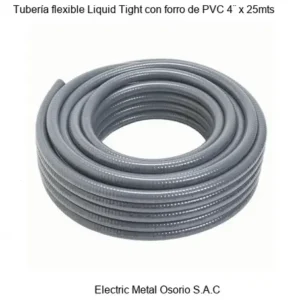 Tubería flexible Liquid Tight con forro de PVC 4¨ x 25mts