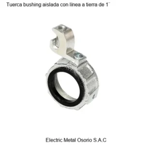 Tuerca bushing aislada con línea a tierra de 1¨